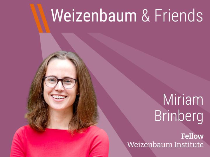 Weizenbaum & Friends: Miriam Brinberg, Fellow Weizenbaum Institute. Picture of Miriam. 