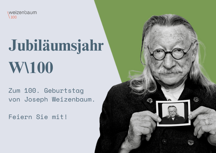 Joseph Weizenbaum im Portrait, mit Schnurbart, in schwarz-weiß. Mit dem Titel: Jubiläumsjahr W\100. Veranstaltungen, Podcasts & Publikationen zum 100. Geburtstags von Joseph Weizenbaum. Feiern Sie mit! 